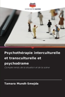 Psychothérapie interculturelle et transculturelle et psychodrame (French Edition) 620972230X Book Cover