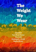 The Weight We Wear B0G7P2T6WY Book Cover