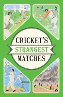 Cricket's Strangest Matches (Strangest Series) by Ward. Andrew ( 1999 ) Paperback 1910232912 Book Cover