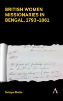 British Women Missionaries in Bengal, 1793–1861 1783087269 Book Cover
