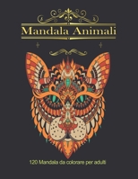 Mandala Animali: 120 Mandala di animali / Insetti da colorare o dipingere - Colorazione antistress per adulti o giovani - Regalo ideale per la festa di Natale e la meditazione B08KH3RZKN Book Cover