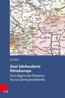 Zwei Jahrhunderte Mitteleuropa: Vom Beginn Der Moderne Bis Zur Jahrtausendwende 352537108X Book Cover