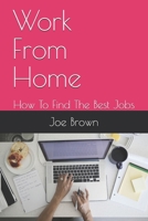 Work From Home: How To Find The Best Jobs B085RTSZCF Book Cover