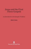 Jesus and the First Three Gospels 0674730992 Book Cover