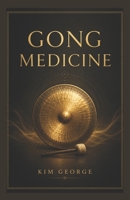 GONG MEDICINE B0H2393W5B Book Cover