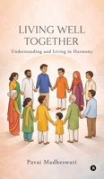 Living Well Together: Understanding and Living in Harmony B0H29ZVY15 Book Cover