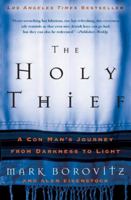 The Holy Thief: A Con Man's Journey from Darkness to Light 006056380X Book Cover