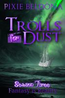 Trolls for Dust, Season Three 0991471121 Book Cover