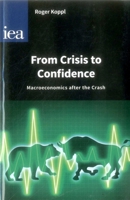 From Crisis to Confidence: Macroeconomics After the Crash 0255366930 Book Cover