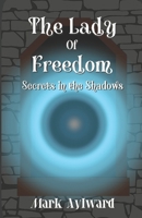 The Lady of Freedom: Secrets in the Shadows B0DYJMKN71 Book Cover