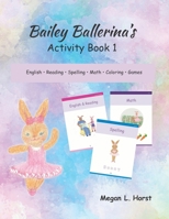 Bailey Ballerina's Activity Book 1 B0CN3P7T9Z Book Cover