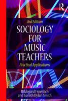 Sociology for Music Teachers: Practical Applications 1138224510 Book Cover