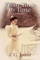 From Time to Time: A Love Story 1478727160 Book Cover