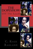 The Dopeshow: Off the Leash 1530168546 Book Cover