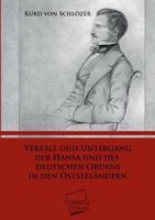 Verfall Und Untergang Der Hansa Und Des Deutschen Ordens in Den Ostseelandern 3368426044 Book Cover