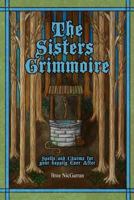 The Sisters Grimmoire: Spells and Charms for your Happily Ever After 1544814194 Book Cover