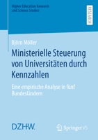 Ministerielle Steuerung von Universitäten durch Kennzahlen: Eine empirische Analyse in fünf Bundesländern (Higher Education Research and Science Studies) 365842611X Book Cover