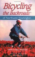 Bicycling the Backroads of Northwest Washington (Bicycling the Backroads Series) 0898865077 Book Cover