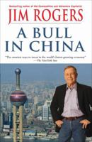 A Bull in China: Investing Profitably in the World's Greatest Market 1400066166 Book Cover