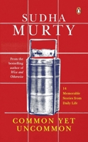 Common Yet Uncommon: 14 Memorable Stories from Daily Life 0143464612 Book Cover