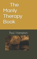 The Manly Therapy Book B0C5YNL8WM Book Cover