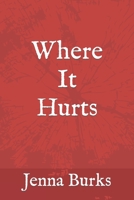 Where It Hurts 1698369190 Book Cover
