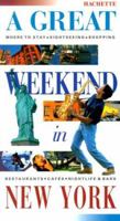 A Great Weekend In New York (Hachette's Great Weekend) 1842020048 Book Cover