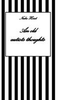 An old autists thoughts - ICD10, ICD11, masking, neurodiversity unsensitivity, ignorance, neurotypicals, autims, autists, diversity sensitivity, neurotypical arrogance, neurotypical judgments 3384610946 Book Cover