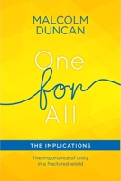 One for All: The Implications: The Importance of Unity in a Fractured World 0857218840 Book Cover