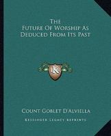 The Future Of Worship As Deduced From Its Past 1162896949 Book Cover