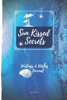 Sun Kissed Secrets: Writings & Wishes Journal 1706215517 Book Cover