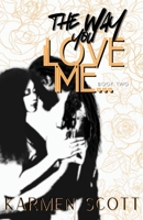 The Way You Love Me... B0FP3QDNL3 Book Cover