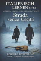 Strada Senza Uscita - Italienisch B1: Italienische Sprache f�r Sch�ler der Stufe B1 B08C8RW7YN Book Cover
