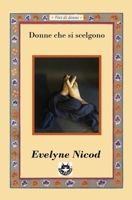 Donne che si scelgono: Quattro storie di donne che trasformano la solitudine in alleanza (Voci di donne) (Italian Edition) B0GGH8FCNY Book Cover