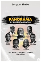 If Zambia is to be a Panorama of a Christian Nation: The Whole Counsel: Zambia 6277505459 Book Cover