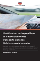 Modélisation cartographique de l'accessibilité des transports dans les établissements humains 6209639011 Book Cover