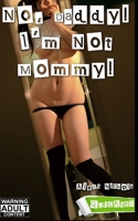 No, Daddy! I'm Not Mommy! 1519010060 Book Cover