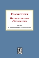 Connecticut Revolutionary Pensioners 1639146172 Book Cover