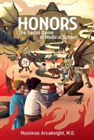 HONORS: The Social Game of Medical School B08JF5K319 Book Cover