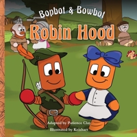 Bopbot & Bowbot - Robin Hood 1954790112 Book Cover