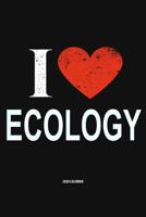 I Love Ecology 2020 Calender: Gift For Ecologist 1079250476 Book Cover