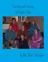Feasting and Fressing Gallagher Style 0998909831 Book Cover