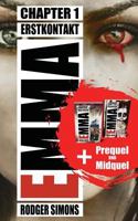 Emma Chapter 1 + Prequel + Midquel: Dreiteiliges Buchpaket des haertesten Horror Schockers der letzten Jahre - Meisterwerk fuer Genre-Fans (Beinhaltet 1535415150 Book Cover