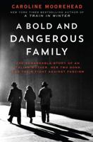 A Bold and Dangerous Family 0062308300 Book Cover