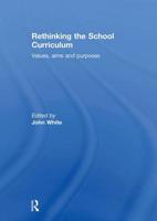 Rethinking the School Curriculum: The Next Stage in National Curriculum Reform 0415306795 Book Cover