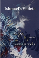 Ishmael's Violets 1639804633 Book Cover