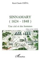 Sinnamary (1624-1848): Une cité des hommes 2738415369 Book Cover