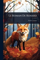Le Roman De Renard (French Edition) 1024468526 Book Cover