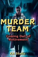 Murder Team - Coming Out of Retirement: The Final Book of Detective Jones A Southern Thriller (Detective Kelli Jones) B0DZVXKH2T Book Cover