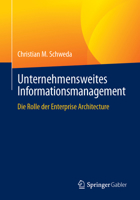 Unternehmensweites Informationsmanagement: Die Rolle der Enterprise Architecture (German Edition) 365845315X Book Cover